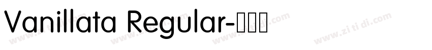 Vanillata Regular字体转换 Vanillata Regular字体转换